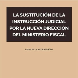 La sustitución de la instrucción judicial por la nueva dirección del Ministerio Fiscal