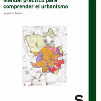 Manual práctico para comprender el urbanismo