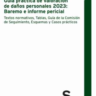 Guía práctica de valoración de daños personales 2023: Baremo e informe pericial