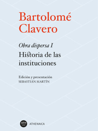 Historia de las instituciones Obra dispersa I