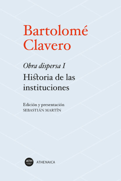 Historia de las instituciones Obra dispersa I
