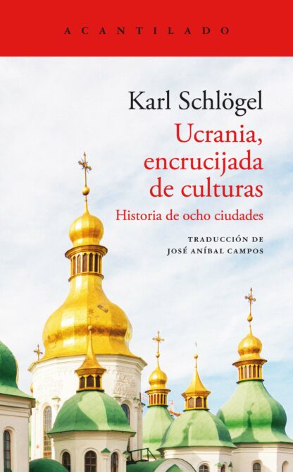 Ucrania, encrucijada de culturas. Historia de ocho ciudades