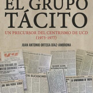 Grupo tácito. Un precursor del centrismo de UCD (1973-1977)