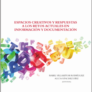 Espacios creativos y respuestas a los retos actuales en información y documentación