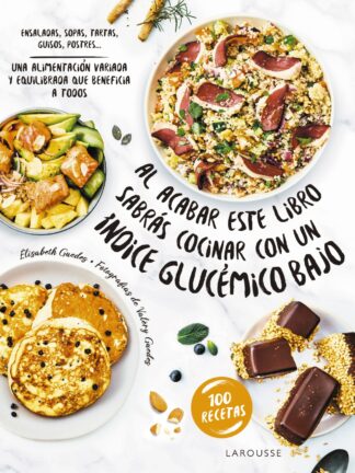 Al acabar este libro sabrás cocinar con un índice glucémico bajo. Una alimentación variada y equilibrada que beneficia a todos