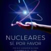 Nucleares: sí, por favor. Por qué la energía nuclear es la energía del futuro