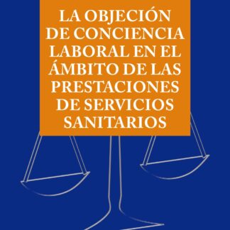 La objeción de conciencia en el ámbito de las prestaciones de Servicios Sanitarios