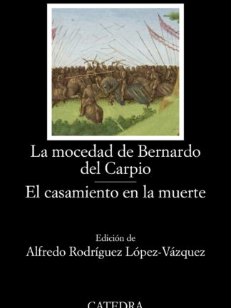 La mocedad de Bernardo del Carpio. El casamiento en la muerte