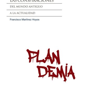 Las conspiraciones. Del Mundo Antiguo a la actualidad