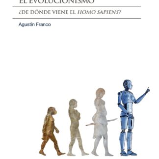 El evolucionismo ¿De dónde viene el "Homo sapiens"?