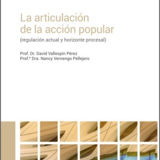Articulación de la acción popular. Regulación actual y horizonte procesal