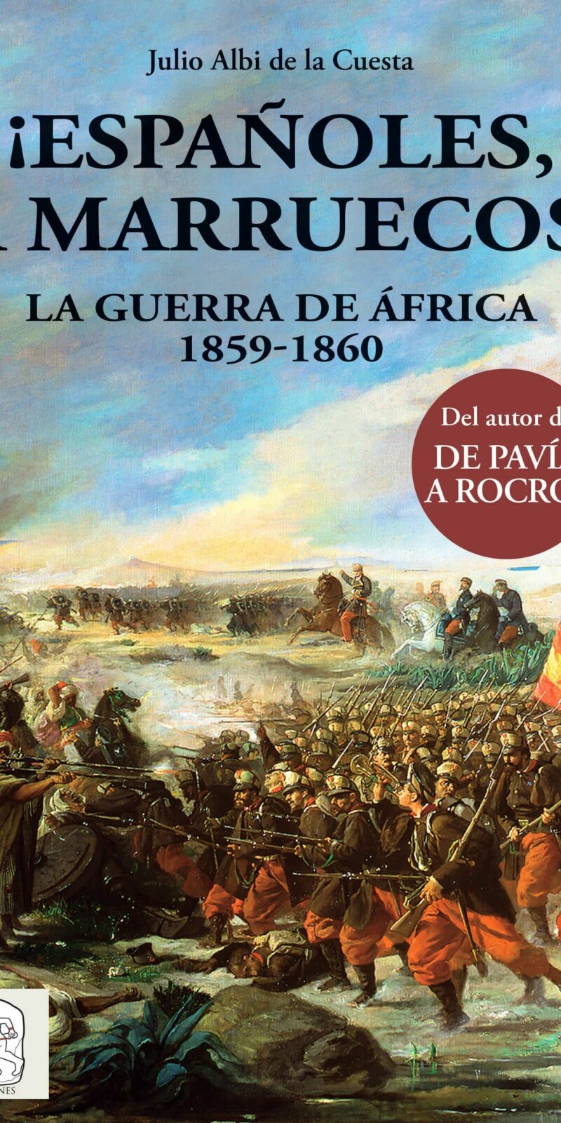 Españoles, a Marruecos! La Guerra de África 1859-1860