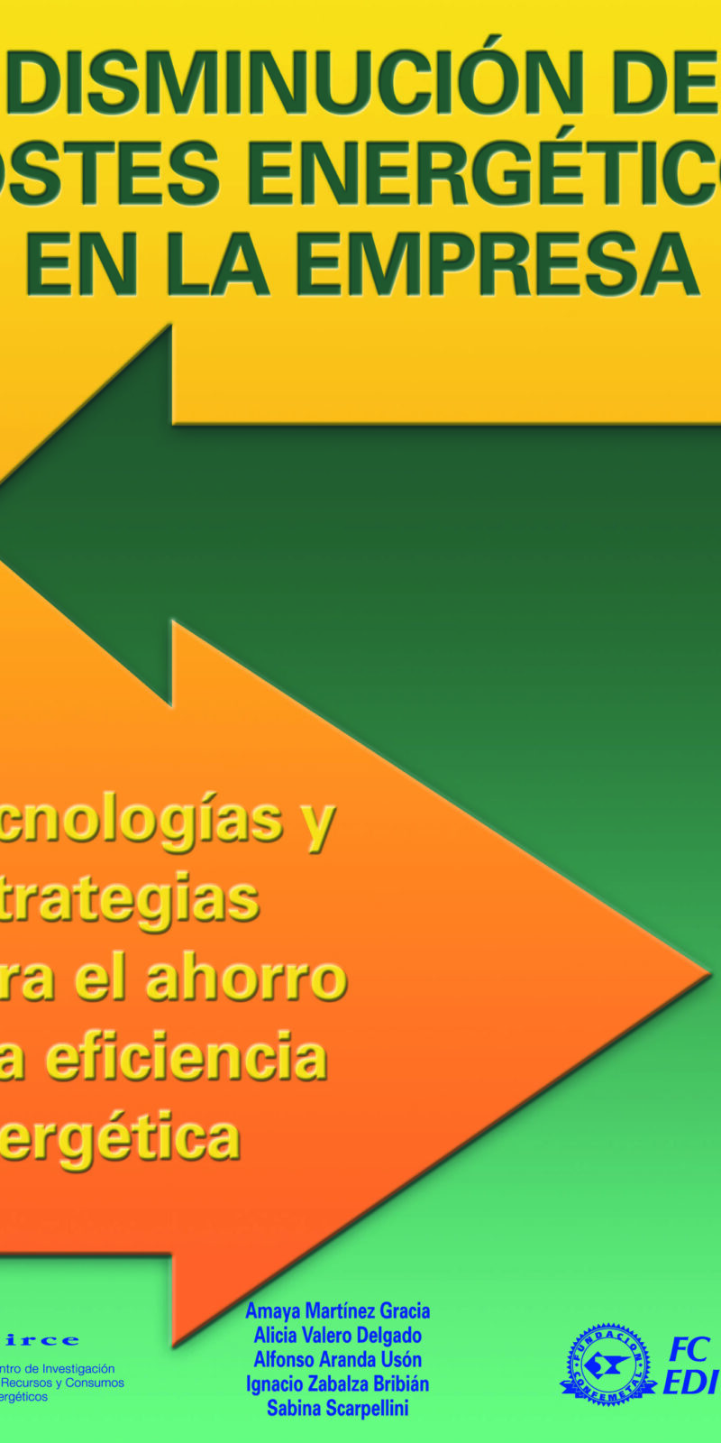 Disminución de Costes Energéticos en la Empresa. Tecnologías y Estrategias para el Ahorro y la Eficiencia