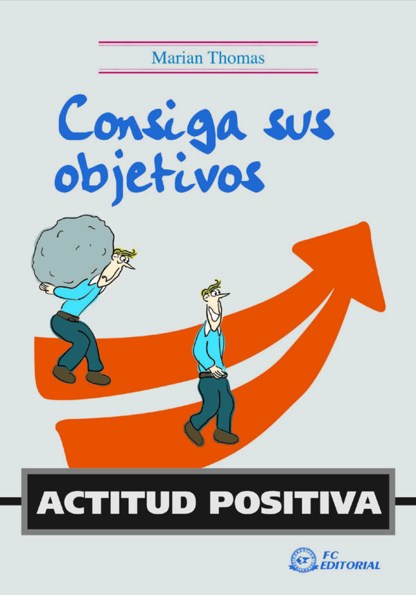 Consiga sus Objetivos. Actitud Positiva.