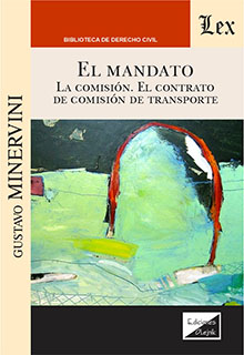 Mandato. La comisión, el contrato de comisión de transporte