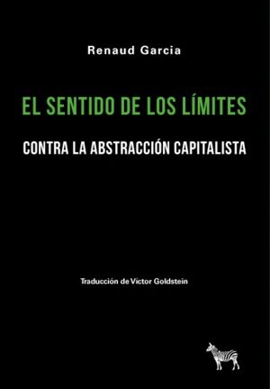 El sentido de los límites. Contra la abstracción capitalista