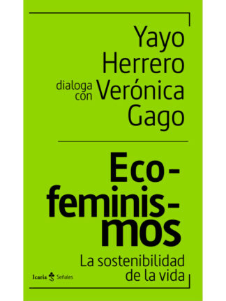 Eco-feminismos. La sostenibilidad de la vida