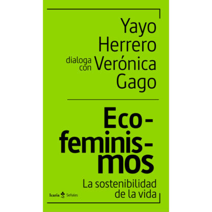 Eco-feminismos. La sostenibilidad de la vida