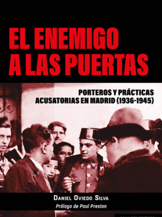 Enemigo a las puertas. Porteros y práctics acusatorias en Madrid (1936-1945)