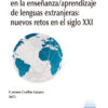 Investigación e innovación en la enseñanza/aprendizaje de lenguas extranjeras: nuevos retos en el siglo XXI