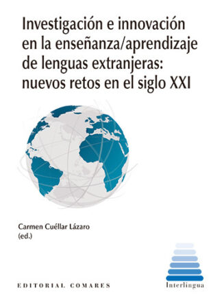 Investigación e innovación en la enseñanza/aprendizaje de lenguas extranjeras: nuevos retos en el siglo XXI