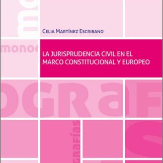 La jurisprudencia Civil en el marco Constitucional y Europeo
