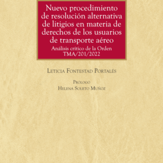 Nuevo procedimiento de resolución alternativa de litigios en materia de derechos de los usuarios de transporte aéreo. Análisis crítico de la Orden TMA/201/2022