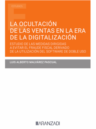 Ocultación de las ventas en la era de la digitalización. Estudio de las medidas dirigidas a evitar el fraude fiscal derivado de la utilización del software de doble uso