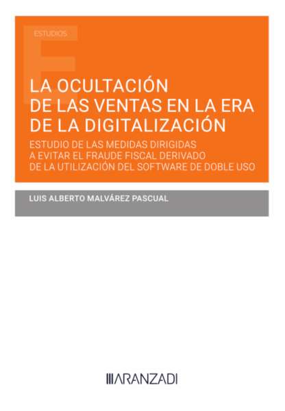 Ocultación de las ventas en la era de la digitalización. Estudio de las medidas dirigidas a evitar el fraude fiscal derivado de la utilización del software de doble uso