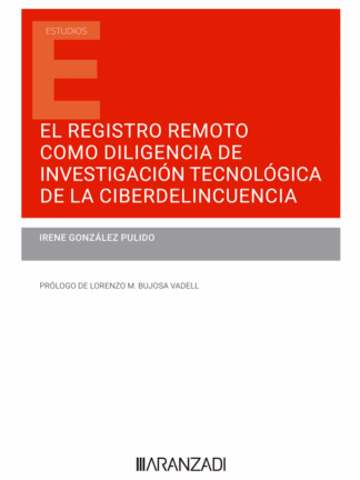 El registro remoto como diligencia de investigación tecnológica de la ciberdelincuencia