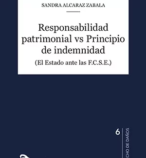 Responsabilidad patrimonial vs principio de indemnidad (El Estado ante las F.C.S.E.)