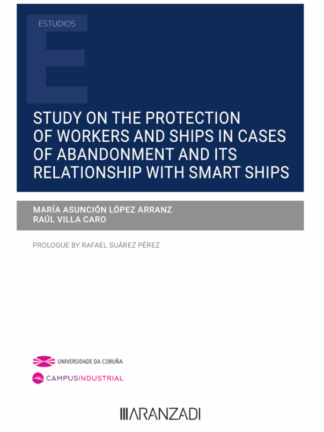 Study on the protection of workers and ships in cases of abandonment and ist relationship with smart ships