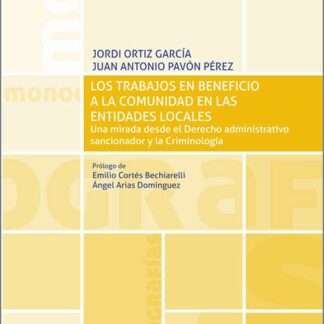 Trabajos en beneficio a la comunidad en las entidades locales. Una mirada desde el derecho administrativo sancionador y la criminología