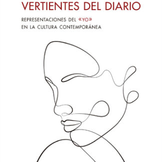 Vertientes del diario. Representaciones del "yo" en la cultura contemporánea