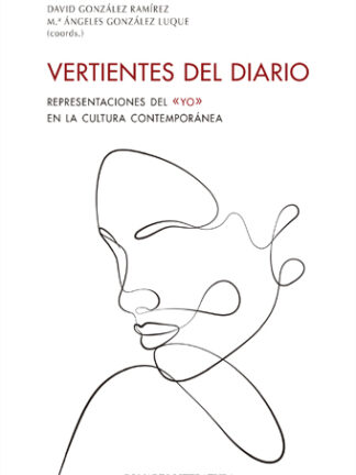 Vertientes del diario. Representaciones del "yo" en la cultura contemporánea