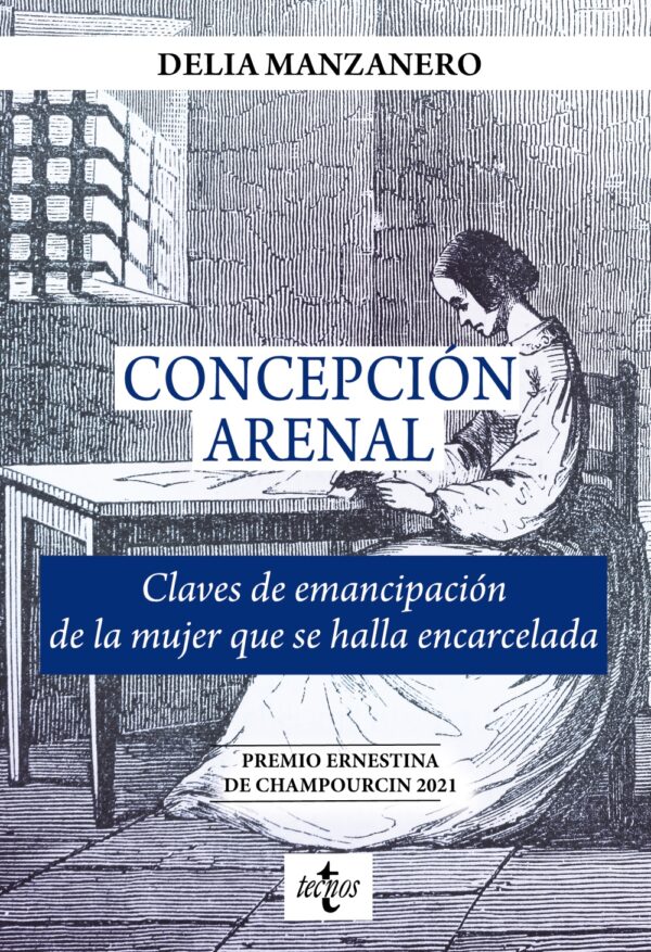 Concepción Arenal Claves de emancipación de la mujer que se halla encarcelada -9788430987207