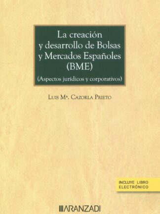 Creación y desarrollo de bolsas y mercados españoles (BME) (Aspectos jurídicos y corporativos)