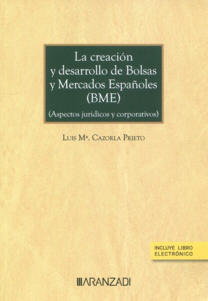 Creación y desarrollo de bolsas y mercados españoles (BME) (Aspectos jurídicos y corporativos)