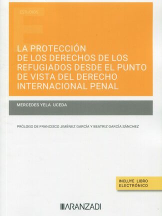 La protección de los derechos de los refugiados desde el punto de vista de derecho internacional penal