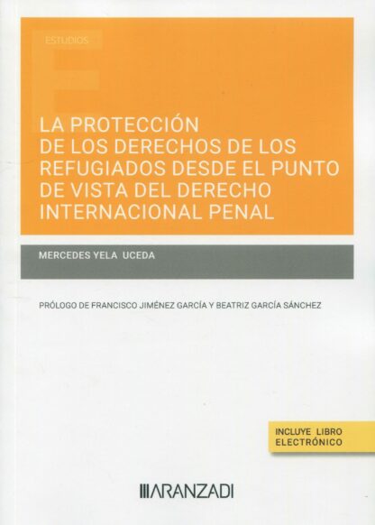 La protección de los derechos de los refugiados desde el punto de vista de derecho internacional penal