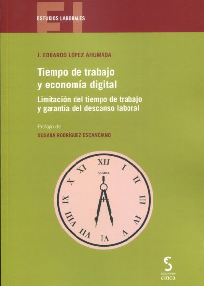 Tiempo de trabajo y economía digital. Limitación del tiempo de trabajo y garantía del descanso laboral
