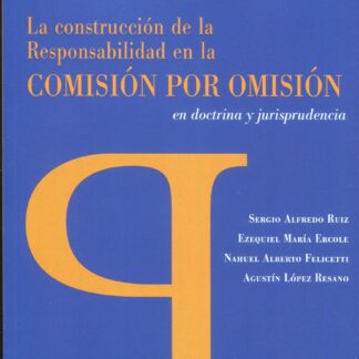 Construcción de la responsabilidad en la comisión por omisión en doctrina y jurisprudencia