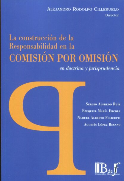 Construcción de la responsabilidad en la comisión por omisión en doctrina y jurisprudencia