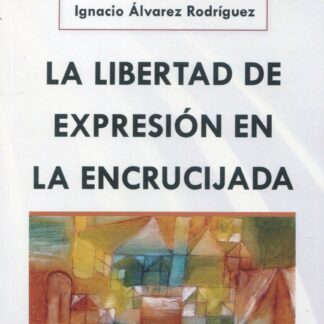 La libertad de expresión en la encrucijada