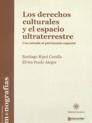 Los derechos culturales y el espacio ultraterrestre. Una mirada al patrimonio espacial