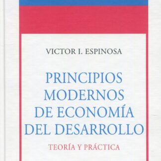 Principios modernos de economía del desarrollo. Teoría y práctica