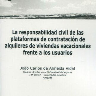 La responsabilidad civil de las plataformas de contratación de alquileres de viviendas vacacionales frente a los usuarios