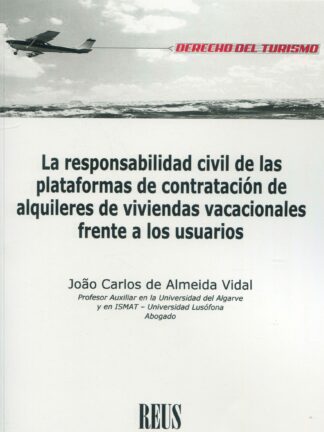 La responsabilidad civil de las plataformas de contratación de alquileres de viviendas vacacionales frente a los usuarios