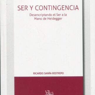 Ser y contingencia. Desencriptando el ser a la mano de Heidegger