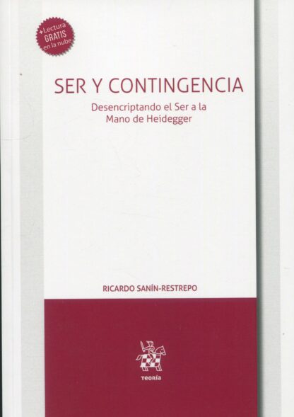 Ser y contingencia. Desencriptando el ser a la mano de Heidegger